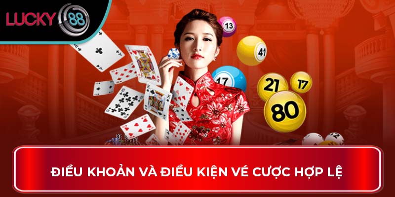 Điều khoản và điều kiện vé cược hợp lệ