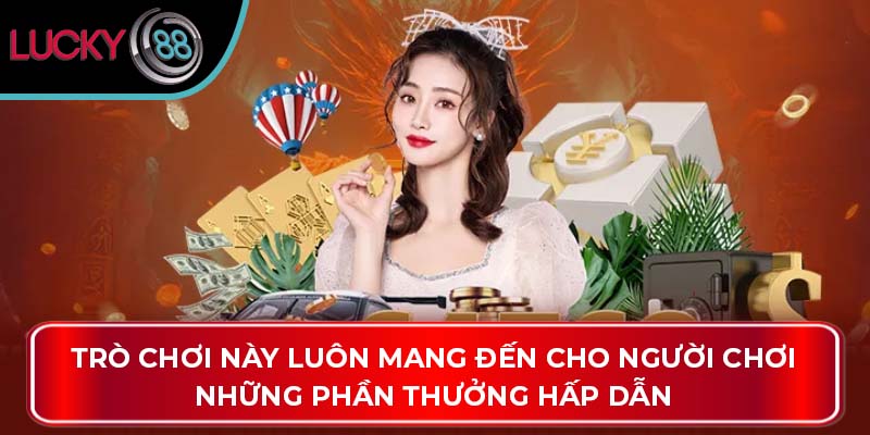 Vòng Quay May Mắn: Bí Quyết Thu Hút Người Chơi Tại Lucky88 3 Trò chơi này luôn mang đến cho người chơi những phần thưởng hấp dẫn